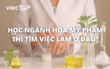 Học ngành Hóa mỹ phẩm thì tìm việc làm ở đâu?