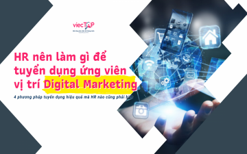 HR nên làm gì để tuyển dụng ứng viên vị trí Digital Marketing