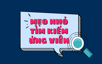 Mẹo nhỏ tìm kiếm ứng viên