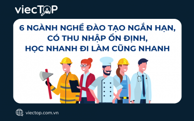 6 nghề đào tạo ngắn hạn, có thu nhập ổn định, học nhanh đi làm cũng nhanh