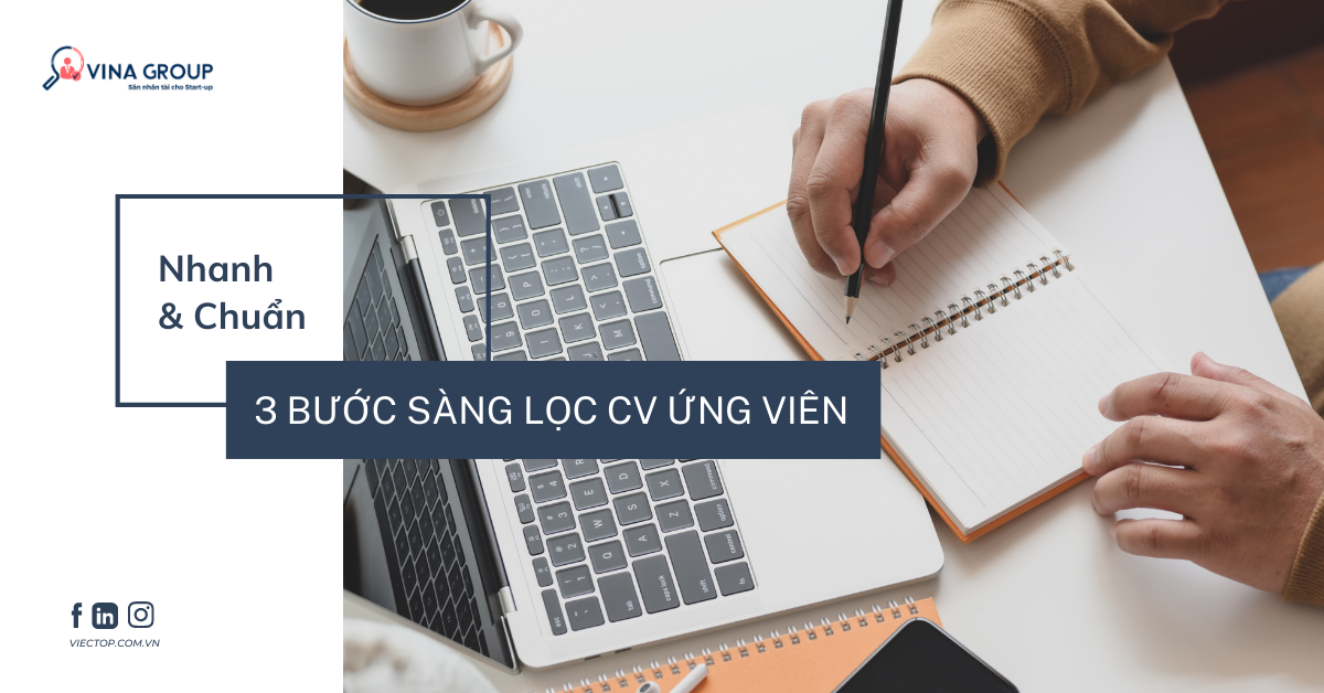 3 Bước Sàng Lọc CV Ứng Viên Nhanh Và Chuẩn