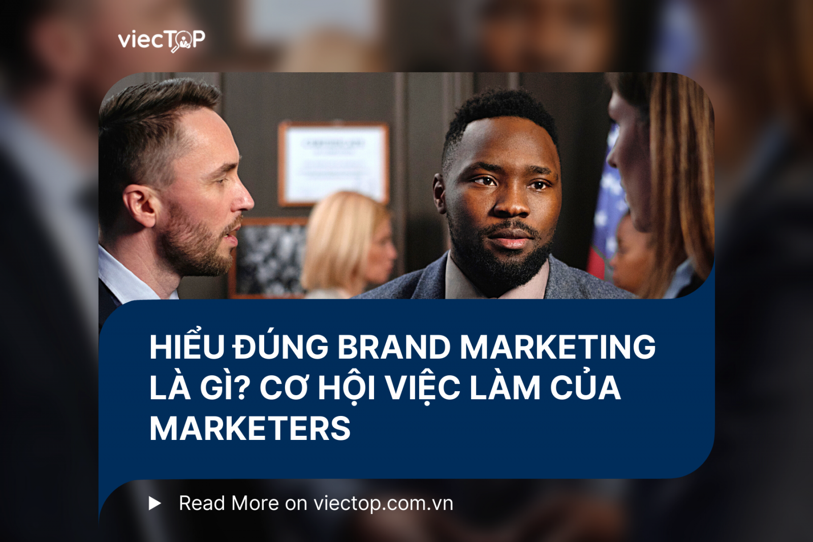 Hiểu đúng Brand Marketing là gì? Cơ hội việc làm của Marketers