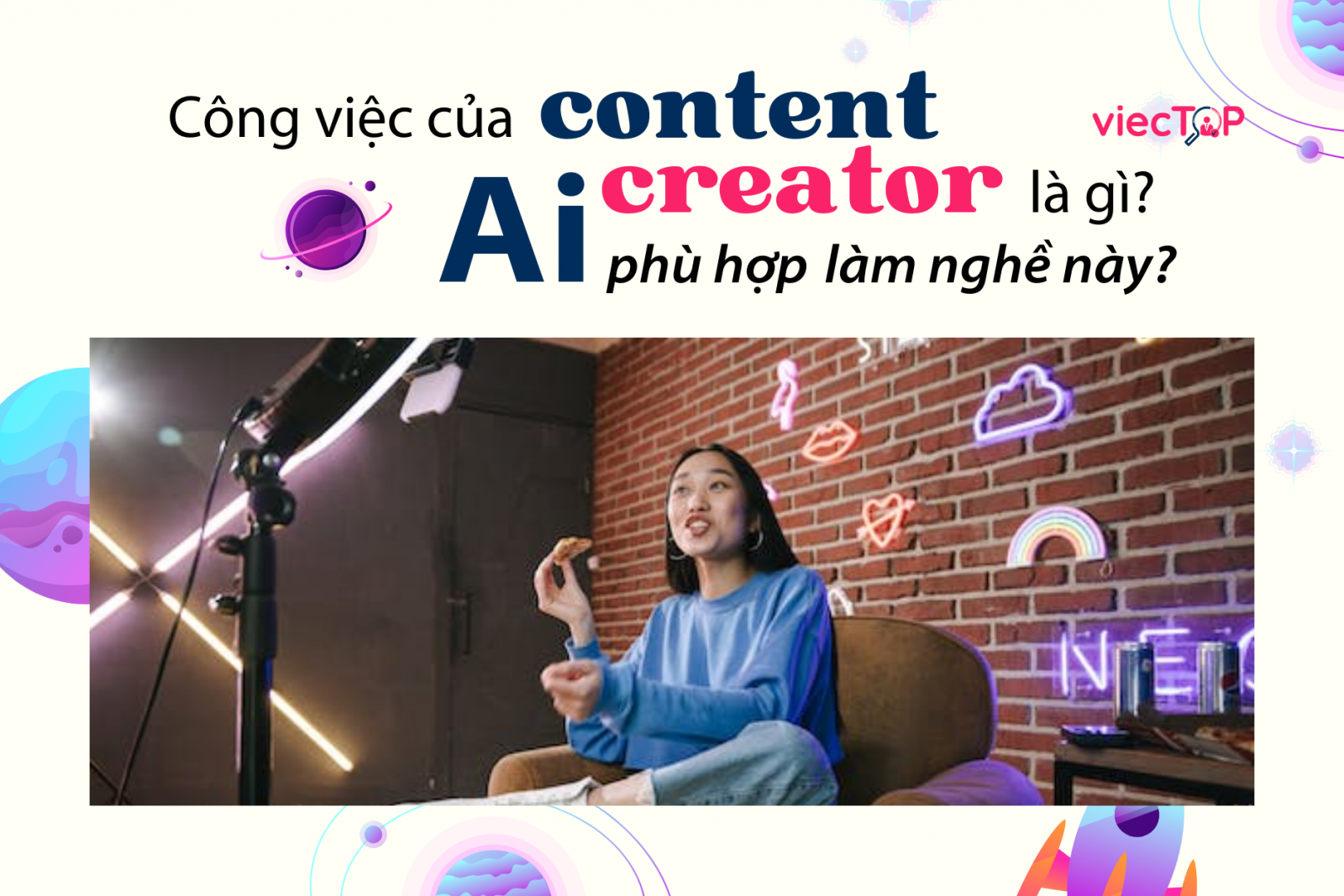 Công việc của Content Creator là gì? Ai phù hợp với nghề này?