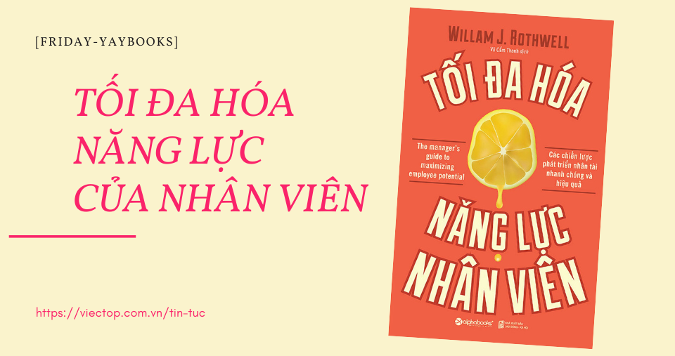 [Friday-Yaybooks] Tối Đa Hóa Năng Lực Nhân Viên