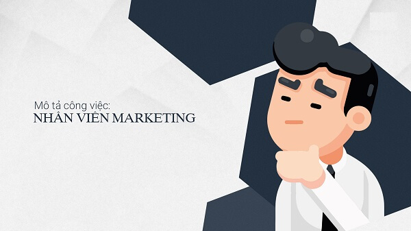 Bản mô tả công việc Marketing của nhân viên đầy đủ nhất